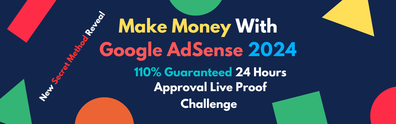 How to make money with Google AdSense 2024